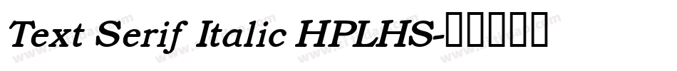 Text Serif Italic HPLHS字体转换